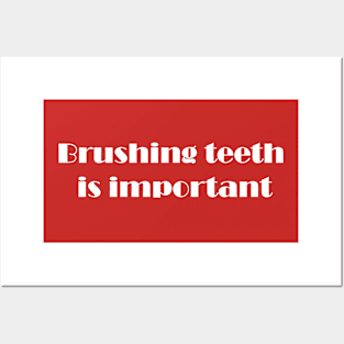 Brush teeth Posters and Art